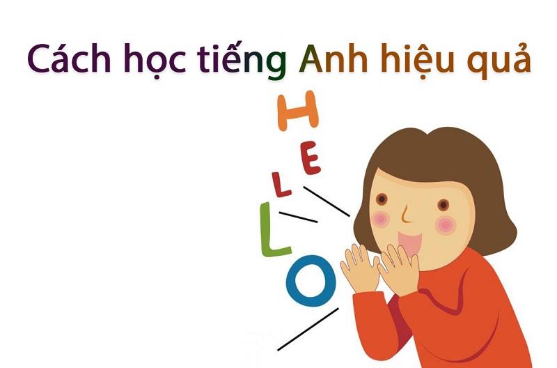 Cách học tiếng Anh hiệu quả nhất định bạn phải biết