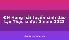 DH-Hang-hai-tuyen-sinh-dao-tao-Thac-si-dot-2-nam-2023_C109_D648