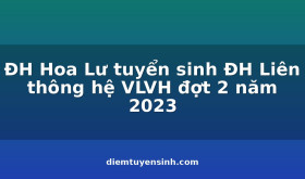DH-Hoa-Lu-tuyen-sinh-DH-Lien-thong-chinh-quy-dot-1-nam-2021_C120_D17198
