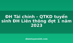 DH-Tai-chinh-QTKD-tuyen-sinh-DH-Lien-thong-chinh-quy-nam-2020_C120_D15236