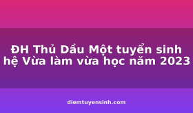 DH-Thu-Dau-Mot-tuyen-sinh-he-Vua-lam-vua-hoc-nam-2023_C327_D15402
