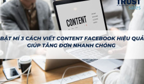 Top 3 Cách Viết Content Hiệu Quả Chưa Từng Thất Bại