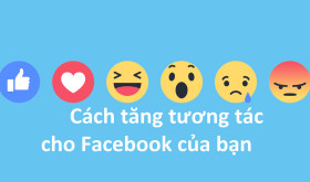 Top 54 Cách Để Tăng Tương Tác Hiệu Quả Trên Facebook