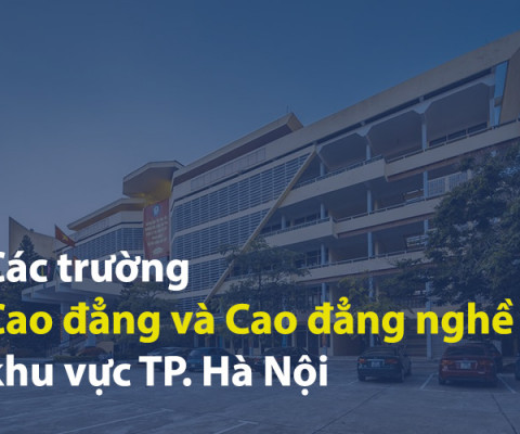 Các trường Cao đẳng khu vực TP. Hà Nội