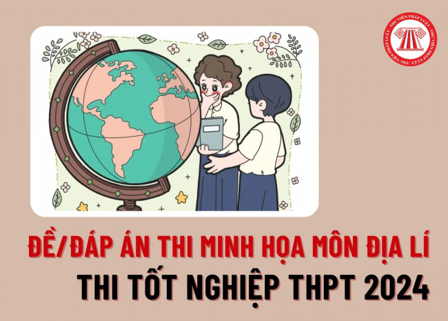 Đề thi và đáp án môn Địa Lý kỳ thi tốt nghiệp THPT 2024 full 24 mã đề