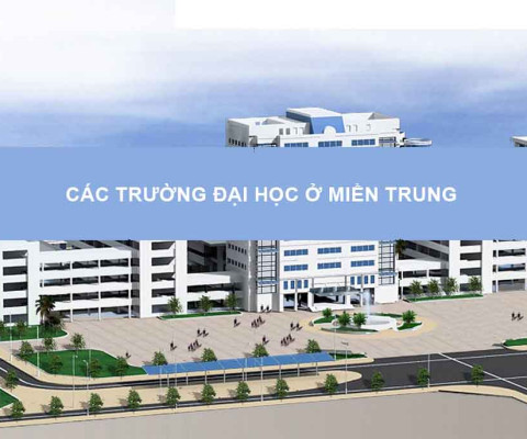 Các trường Đại học khu vực miền Trung & Tây Nguyên