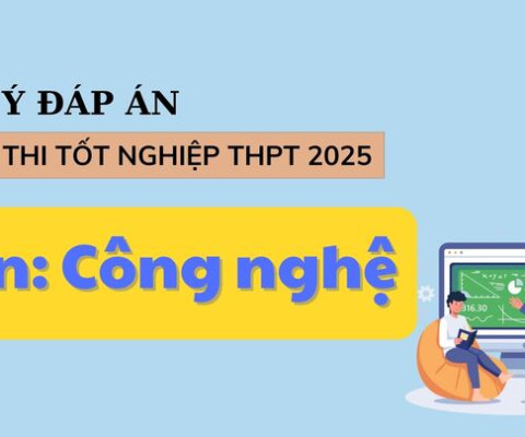 Đáp án môn Công nghệ Công nghiệp kỳ thi THPT 2025 full mã đề (tham khảo)