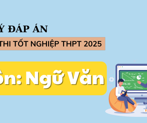 Đề thi và đáp án môn Ngữ Văn thi tốt nghiệp THPT 2025 (tham khảo)